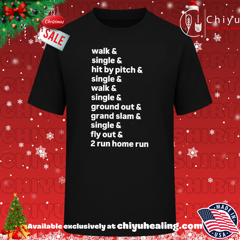 Walk Single Hit By Pitch Ground Out Grand Slam Fly Out And 2 Run Home Run shirt, Hoodie, Sweatshirt, Poster Canvas, Mug, Ornaments