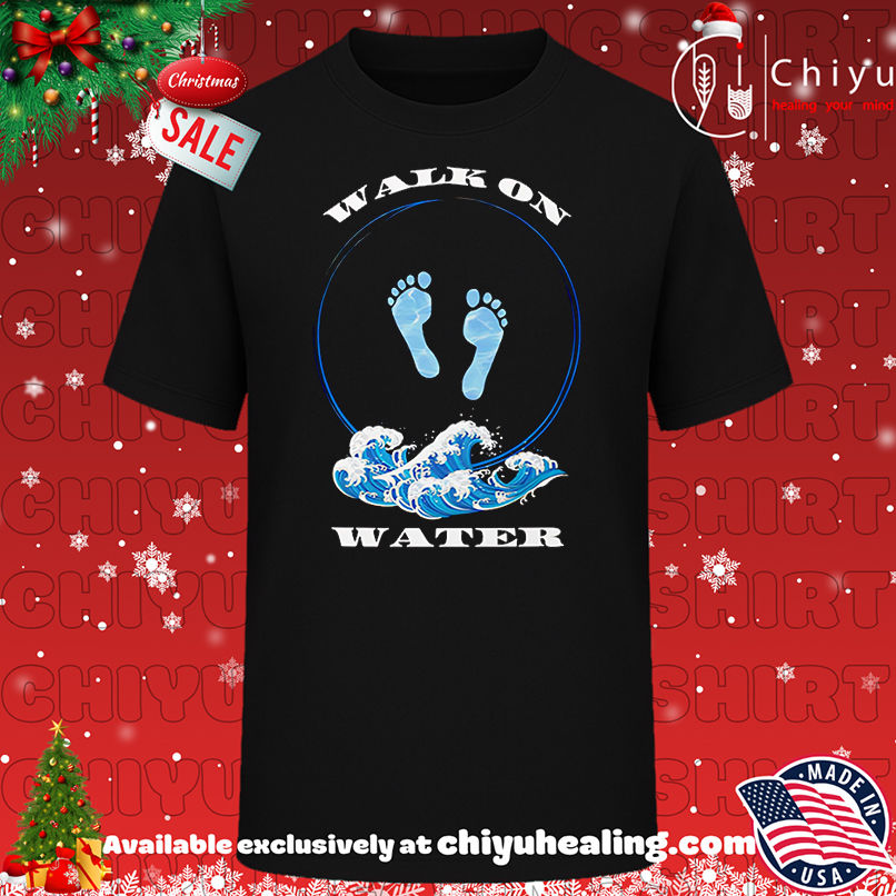 Walk on water faith that steps beyond the storm shirt, Hoodie, Sweatshirt, Poster Canvas, Mug, Ornaments