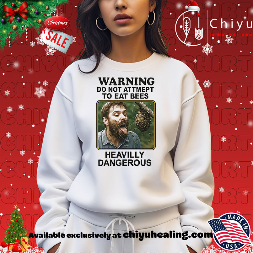 Warning do not attempt to eat bees heavilly dangerous shirt Warning do not attempt to eat bees heavilly dangerous shirt