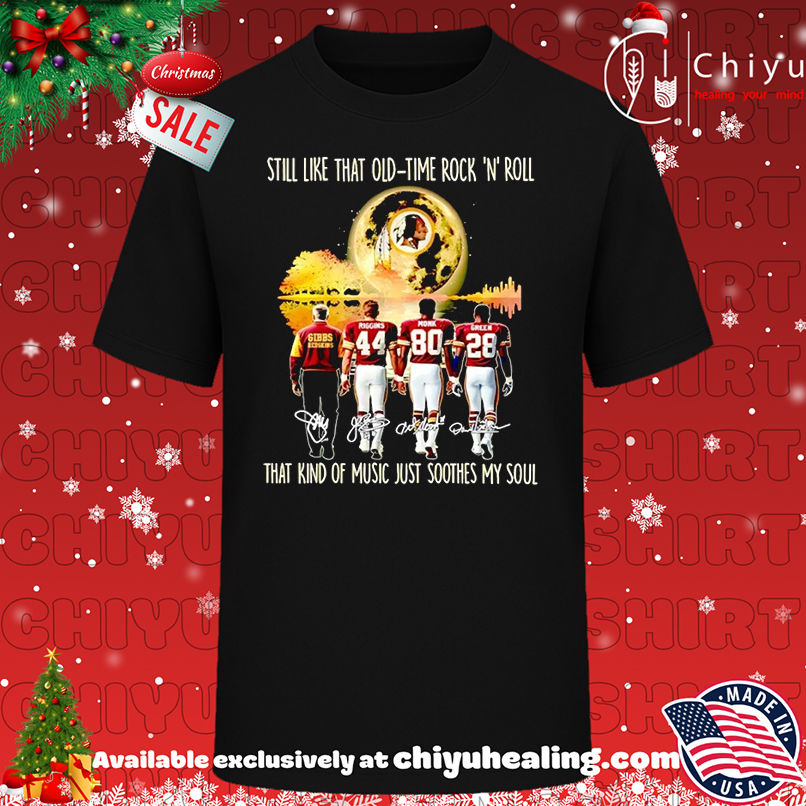 Washington Commanders Still Like That Old Time Rock N Roll That Kind Of Music Just Soothes My Soul T-shirt, Hoodie, Sweatshirt, Poster Canvas, Mug, Ornaments