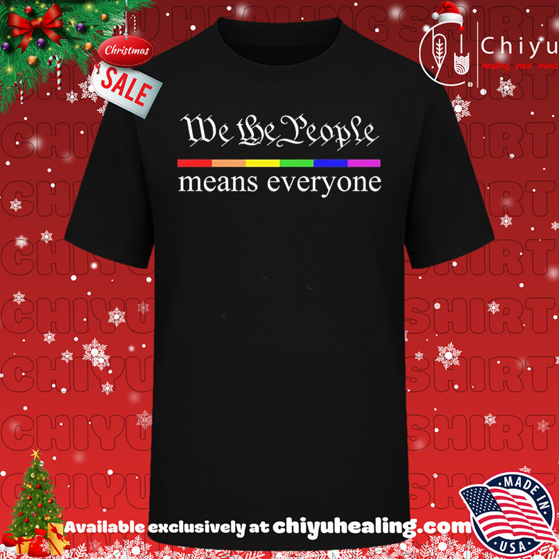 We the people means everyone LGBTQ rainbow shirt, Hoodie, Sweatshirt, Poster Canvas, Mug, Ornaments