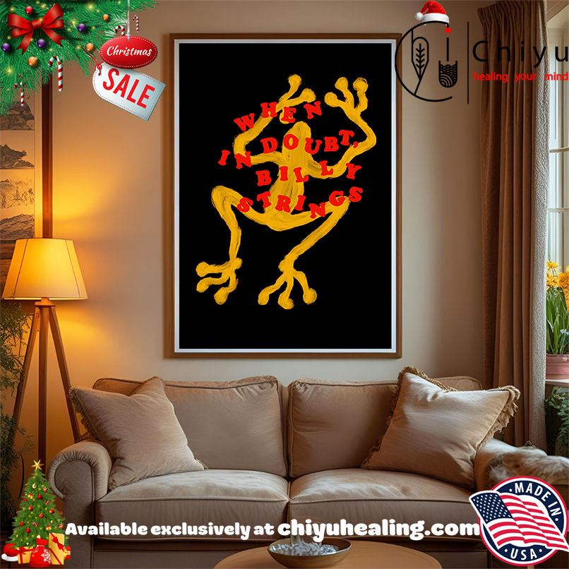 When in Doubt Billy Strings shirt, Hoodie, Sweatshirt, Poster Canvas, Mug, Ornaments