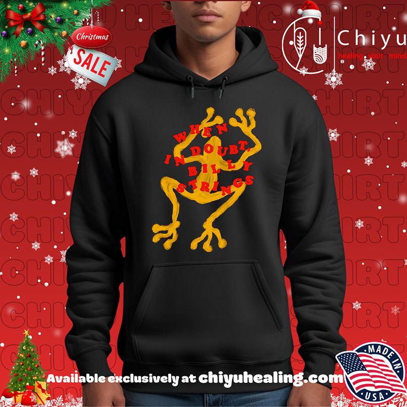 When in Doubt Billy Strings shirt When in Doubt Billy Strings shirt