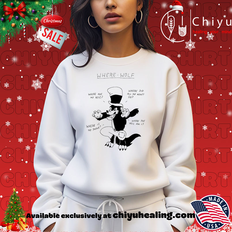 Where wolf where are my keys where did all my money go where is my phone shirt Where wolf where are my keys where did all my money go where is my phone shirt