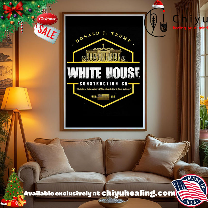 White House Construction Donald Trump 2025 shirt, Hoodie, Sweatshirt, Poster Canvas, Mug, Ornaments