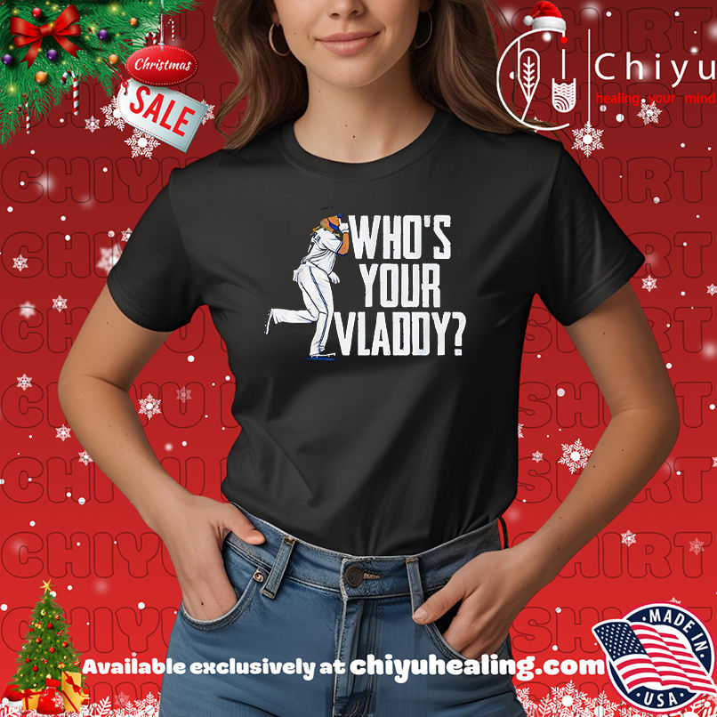 Who's Your Vladdy Vladimir Guerrero Jr shirt, Hoodie, Sweatshirt, Poster Canvas, Mug, Ornaments