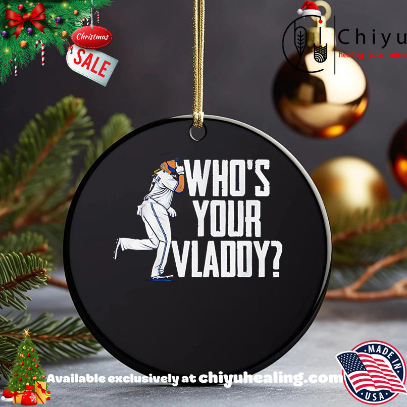 Who's Your Vladdy Vladimir Guerrero Jr shirt, Hoodie, Sweatshirt, Poster Canvas, Mug, Ornaments