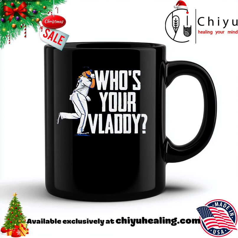 Who's Your Vladdy Vladimir Guerrero Jr shirt, Hoodie, Sweatshirt, Poster Canvas, Mug, Ornaments