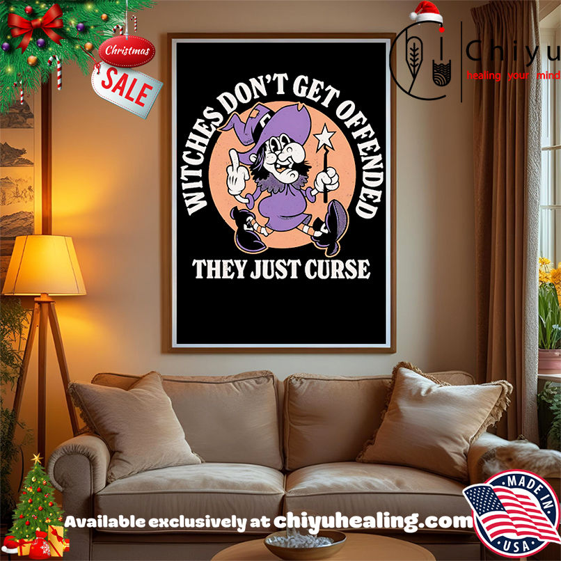 Witches don't get offended they just curse shirt, Hoodie, Sweatshirt, Poster Canvas, Mug, Ornaments