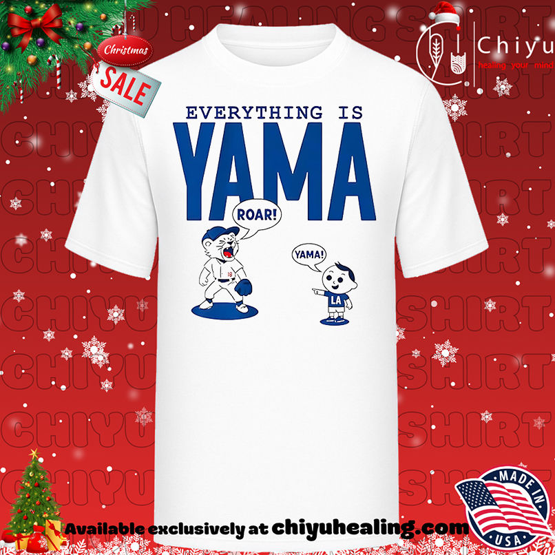 Yamamoto Everything Is Yama Shirt, Hoodie, Sweatshirt, Poster Canvas, Mug, Ornaments