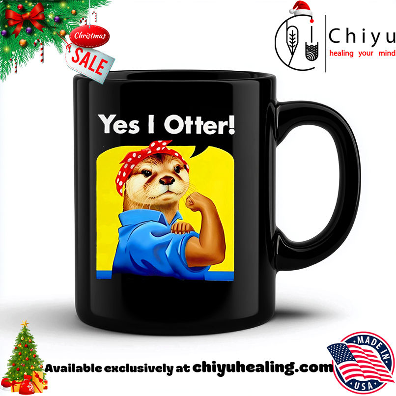 Yes I Otters strong girl shirt, Hoodie, Sweatshirt, Poster Canvas, Mug, Ornaments