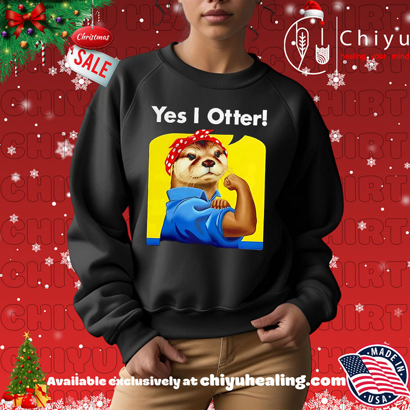 Yes I Otters strong girl shirt Yes I Otters strong girl shirt