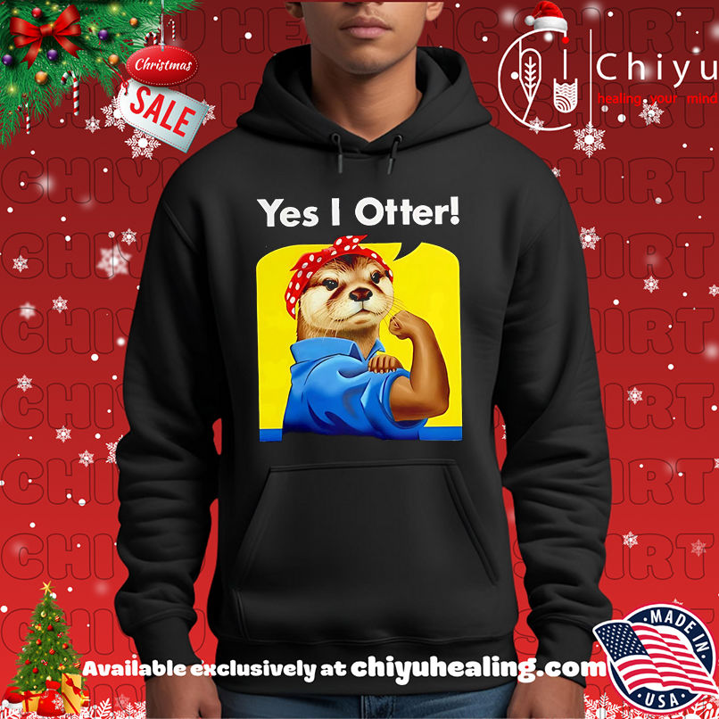Yes I Otters strong girl shirt Yes I Otters strong girl shirt