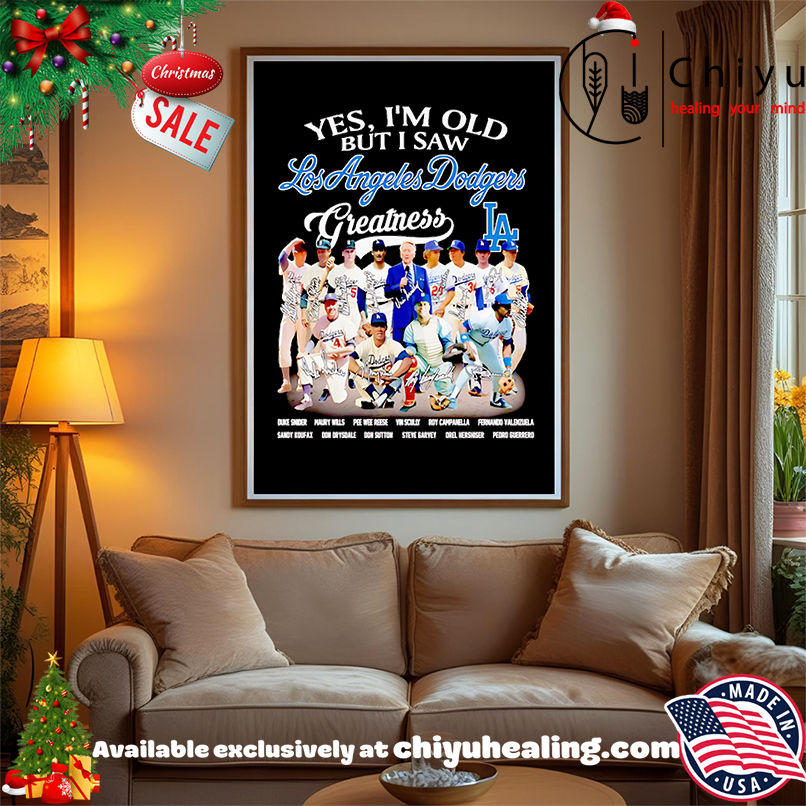 Yes I'm old but I saw Los Angeles Dodgers greatness Duke Snider Maury Wills Pee Wee Reese shirt, Hoodie, Sweatshirt, Poster Canvas, Mug, Ornaments