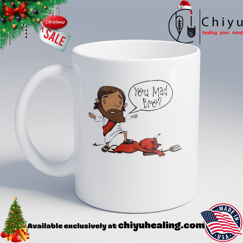 You Mad Bro Jesus Beat Devil T-shirt, Hoodie, Sweatshirt, Poster Canvas, Mug, Ornaments 6 You Mad Bro Jesus Beat Devil T-shirt, Hoodie, Sweatshirt, Poster Canvas, Mug, Ornaments