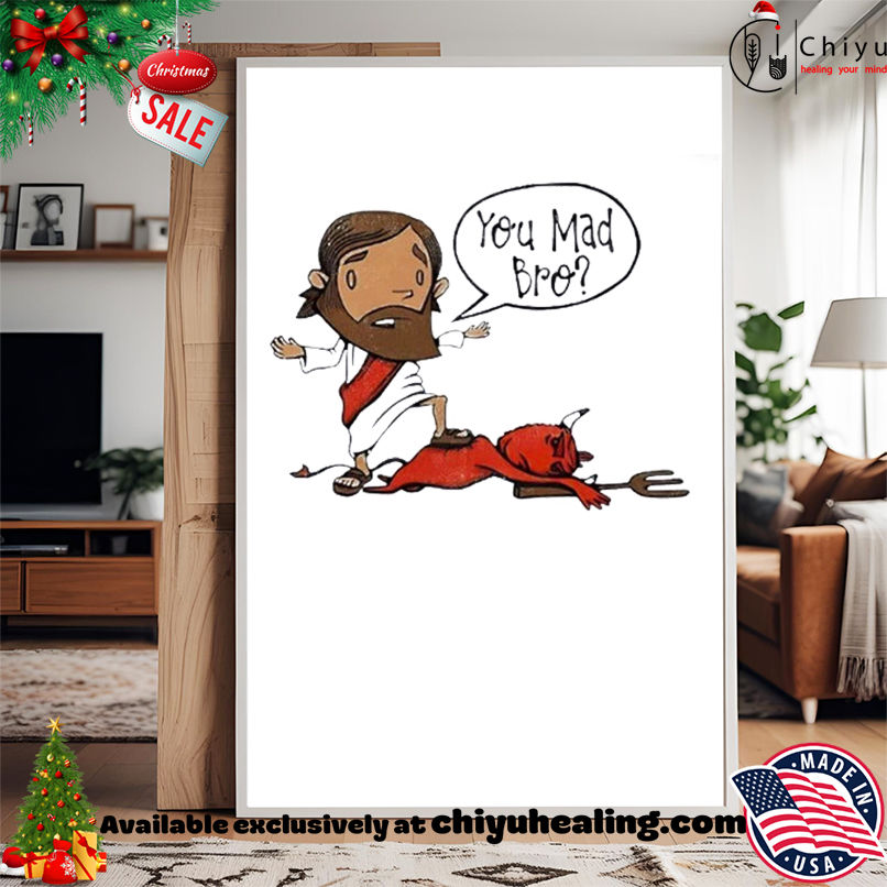 You Mad Bro Jesus Beat Devil T-shirt You Mad Bro Jesus Beat Devil T-shirt