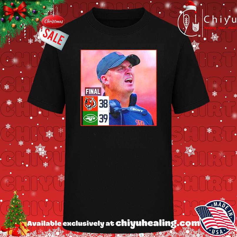 Zac Taylor Final Score Sports Bengals vs Jets 38-39 shirt, Hoodie, Sweatshirt, Poster Canvas, Mug, Ornaments