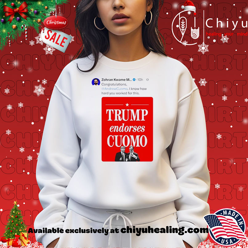 Zohran Mamdani on X Trump Endorses Cuomo T-shirt Zohran Mamdani on X Trump Endorses Cuomo T-shirt