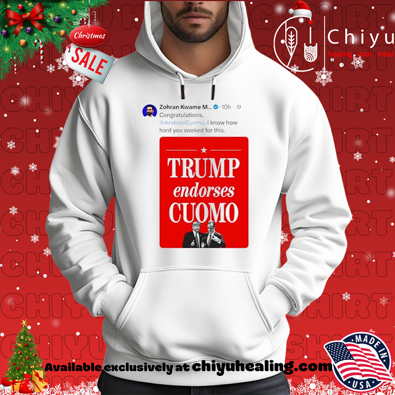 Zohran Mamdani on X Trump Endorses Cuomo T-shirt, Hoodie, Sweatshirt, Poster Canvas, Mug, Ornaments 2 Zohran Mamdani on X Trump Endorses Cuomo T-shirt, Hoodie, Sweatshirt, Poster Canvas, Mug, Ornaments